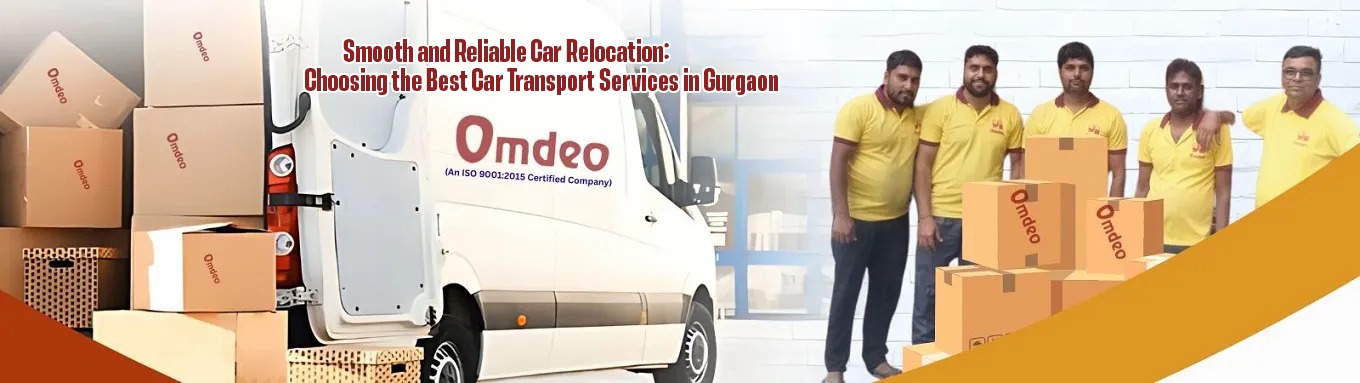 Smooth and Reliable Car Relocation: Choosing the Best Car Transport Services in Gurgaon